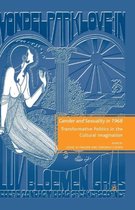 Gender and Sexuality in 1968: Transformative Politics in the Cultural Imagination