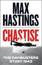 Chastise The Dambusters Story 1943