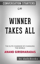 Winners Take All: The Elite Charade of Changing the World​​​​​​​ by Anand Giridharadas​​​​​​​ Conversation Starters