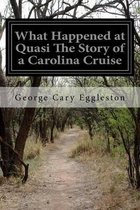 What Happened at Quasi The Story of a Carolina Cruise