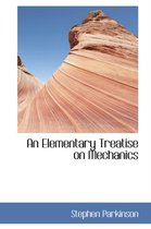 An Elementary Treatise on Mechanics