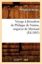 Histoire- Voyage À Jérusalem de Philippe de Voisins, Seigneur de Montaut (Éd.1883)