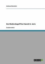 Der Medienbegriff Bei Harold A. Innis
