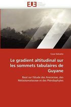 Le gradient altitudinal sur les sommets tabulaires de Guyane