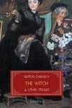 Short Stories by Anton Chekhov - The Witch and Other Stories