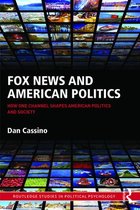 Routledge Studies in Political Psychology - Fox News and American Politics