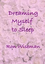 Dreaming Myself to Sleep