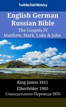 Parallel Bible Halseth English 1704 - English German Russian Bible - The Gospels IV - Matthew, Mark, Luke & John