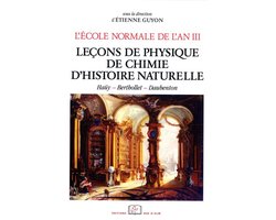 Histoire de l’ENS - L’École normale de l’an III. Vol. 3, Leçons de physique, de chimie, d’histoire naturelle