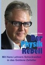 Der Physik-Rebell
