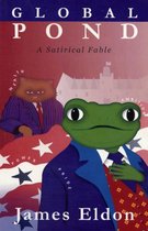 Global Pond, a Satirical Fable