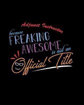 Adjunct Instructor Because Freaking Awesome is not an Official Title