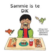 Sammie is te dik - uitleg voor kinderen over gewichtscontrole