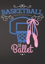 Basketball or Ballet