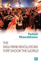 The New Arab Revolutions That Shook the World