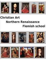 Christian Art. Northern Renaissance. Flemish school