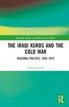 Routledge Studies in Middle Eastern Politics - The Iraqi Kurds and the Cold War