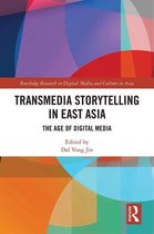 Routledge Research in Digital Media and Culture in Asia - Transmedia Storytelling in East Asia