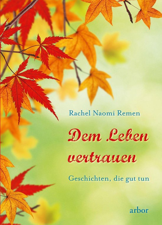 Dem Leben vertrauen (ebook), Rachel Naomi Remen 9783867812856