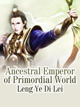 Volume 2 2 - Ancestral Emperor of Primordial World