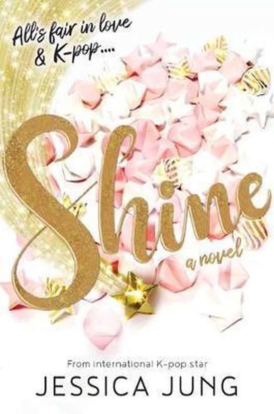 Boekcover 'Shine' van Jessica Jung, met de tekst 'All's fair in love & K-pop....' en gouden glitters.