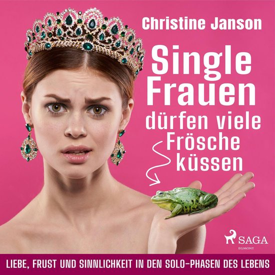 Single-Frauen dürfen viele Frösche küssen - cover