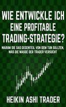 Wie entwickle ich eine profitable Trading-Strategie?