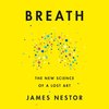 Boek "BREATH" met een felgele achtergrond, een gestileerde afbeelding van longen met gekleurde stippen en tekst "THE NEW SCIENCE OF A LOST ART" en "JAMES NESTOR".