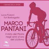 Marco Pantani. Il mito del pirata negli anni d’oro del ciclismo