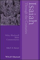 Wiley Blackwell Bible Commentaries - Isaiah Through the Centuries