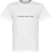Go on, Make my Day T-Shirt - Wit - 5XL
