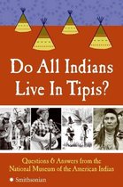 Do All Indians Live in Tipis?