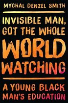 Invisible Man Got Whole World Watching