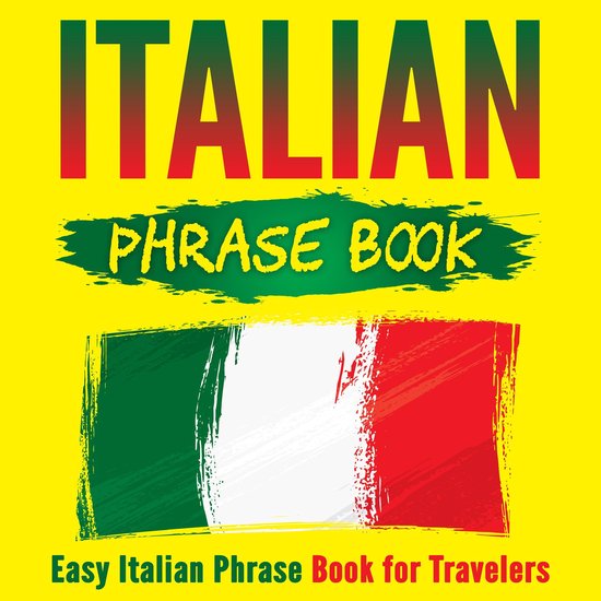 Italian Phrase Book: Easy Italian Phrase Book for Travelers - cover