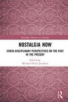 Routledge Advances in Sociology - Nostalgia Now