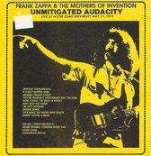 Frank Zappa & The Mothers Of Invention - Unmitigated Auacity