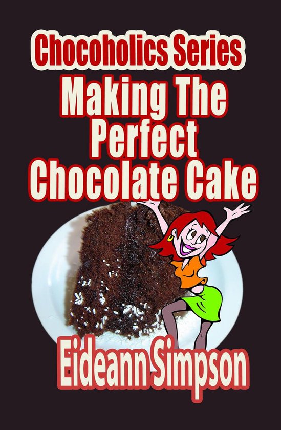 Chocoholics Series 4 - Chocoholics Series - Making The Perfe ... - cover