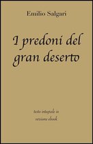 Grandi Classici - I predoni del gran deserto di Emilio Salgari in ebook