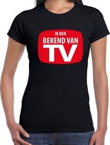 Bekend van TV fun tekst t-shirt zwart voor dames XS