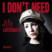 Lily Locksmith - I Don't Need (7" Vinyl Single)