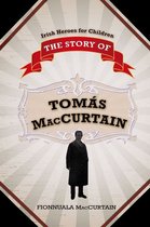 The Story of Tom�S Mac Curt�In - Murdered Lord Mayor of Cork