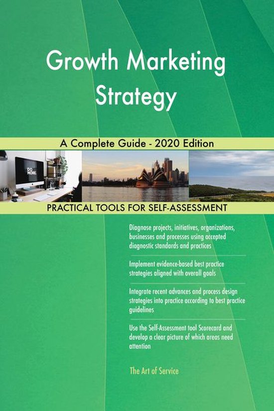 Growth Marketing Strategy A Complete Guide - 2020 Edition (ebook ...