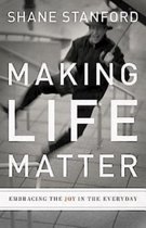 Making Life Matter