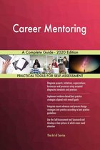 Career Mentoring A Complete Guide - 2020 Edition