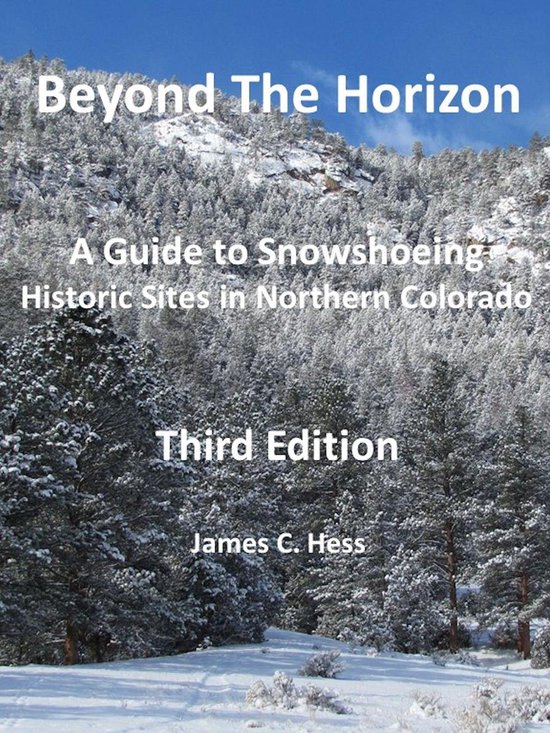 Beyond The Horizon: A Guide to Snowshoeing Historic Sites in ... - cover