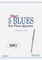 5 Easy Blues - Flute Quartet 1 - Flute 1 part "5 Easy Blues" Flute Quartet