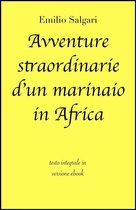 Grandi Classici - Avventure straordinarie d'un marinaio in Africa di Emilio Salgari in ebook