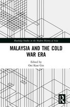Routledge Studies in the Modern History of Asia - Malaysia and the Cold War Era