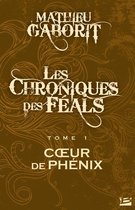 Les Chroniques des Féals 1 - Coeur de Phénix: Les Chroniques des Féals, T1
