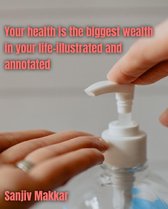 Your health is the biggest wealth in your life-illustrated and annotated